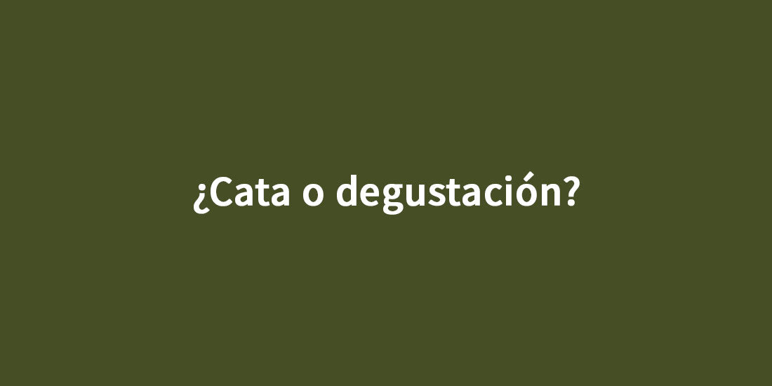 ¿Cata o degustación?